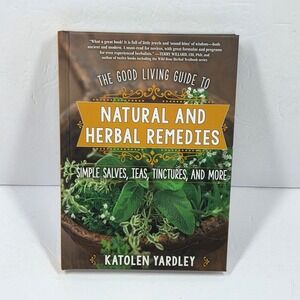 Natural and Herbal Remedies Katolen Yardley Good Living Guide Book 9781680991574